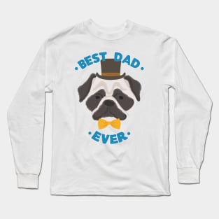 Best Dad Ever | Pug Dog Daddy | Fur Parents | Dog Dad Gifts | Fathers Day Gifts | Dog Lover Gifts Long Sleeve T-Shirt